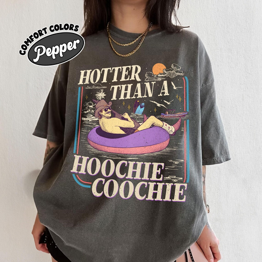 Hotter Than A Hoochie Coochie cc Tshirt