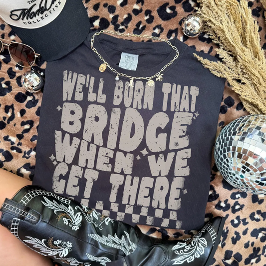Burn That Bridge
